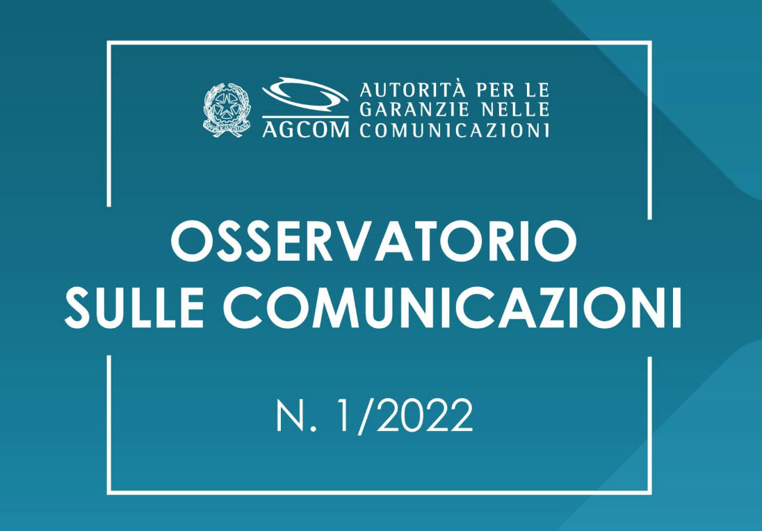 AGCOM: i dati dell’Osservatorio sulle comunicazioni al 31 dicembre 2021